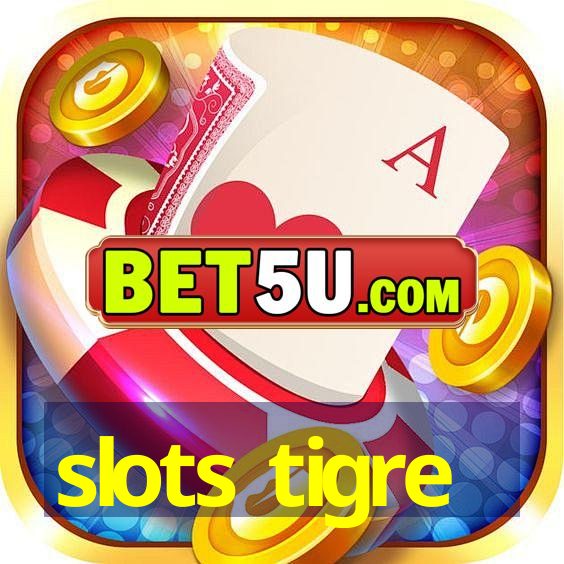 slots tigre